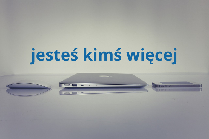 Jesteś kimś więcej, niż pracownikiem firmy X