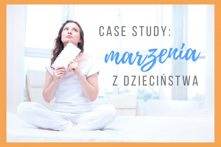 Case study: marzenia z dzieciństwa a idealnie dopasowana praca